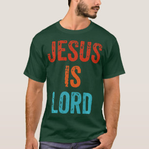 Camiseta Jesus é o Senhor Christian Faith que confia em Deu