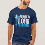 Camiseta Jesus é o Senhor Meu Redentor<br><div class="desc">Jesus é o Senhor,  meu Reitor. Um belo presente cristão com uma bonito cruz azul ao lado de um verso bíblia inspirador. Eu adoro esta citação do Cristianismo.</div>