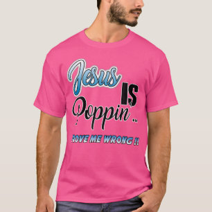 Camiseta Jesus É Poppin. Prove-me um cristão engraçado erra