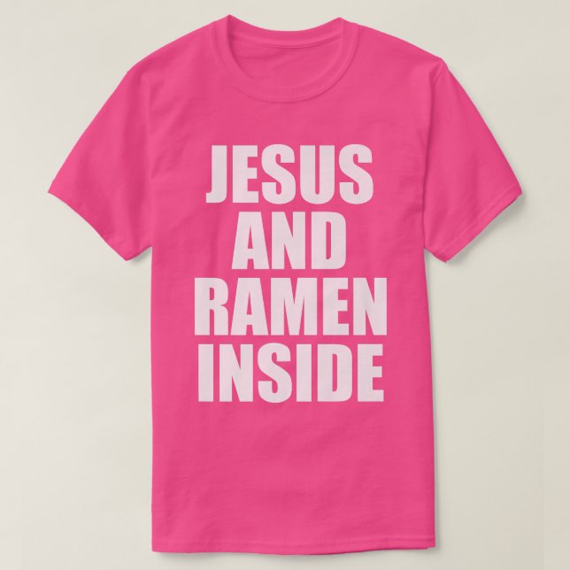 Camiseta Jesus E Ramen Dentro - Engraçado Citação Cristã Ab (Frente do Design)