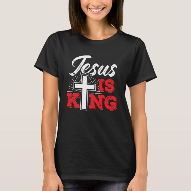 Camiseta Jesus é Rei u2013 Acredite em Cristo (Frente)