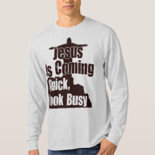 Camiseta Jesus é vir, rápida, olha ocupado!