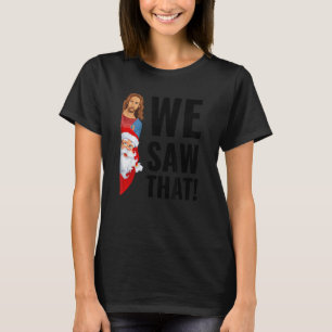 Camiseta Jesus Engraçado Assiste, Papais noeis Viram Aquele