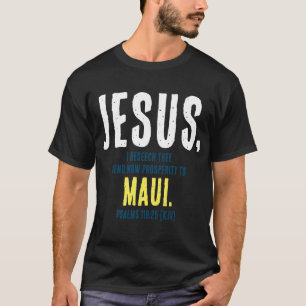Camiseta "JESUS... Enviar Agora Prosperidade Para Maui." Na