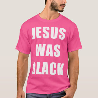 Camiseta Jesus era negro - História cristã
