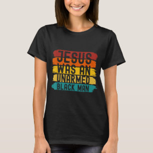 Camiseta Jesus Era Um Homem Negro Desarmado, Retro Vintage