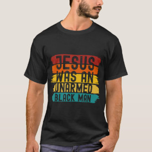 Camiseta Jesus Era Um Homem Negro Desarmado, Retro Vintage