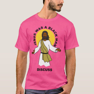 Camiseta Jesus Era Um Homem Negro Discutido