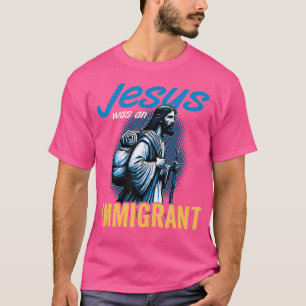 Camiseta Jesus era um imigrante cristão de verdade seguindo
