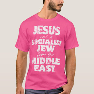 Camiseta Jesus Era Um Judeu Socialista Do Oriente Médio