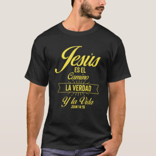 Camiseta Jesus Es el Camino La Verdad Y La Vida Juan 14 16
