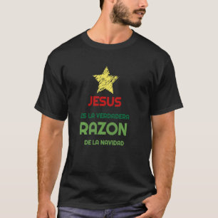 Camiseta Jesús Es La Verdadera Razón De La Navidad Espanhol