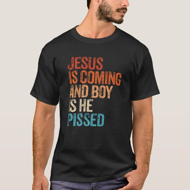 Camiseta Jesus Está Chegando E Rapaz Está Enlouquecido Chri (Frente)