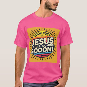 Camiseta Jesus Está Chegando Em Breve Olhe Ocupado