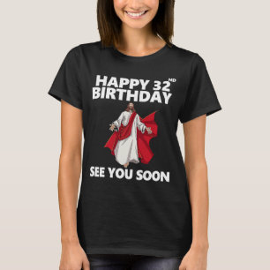 Camiseta Jesus Feliz 32º Aniversário Te Vejo Em Breve Chris
