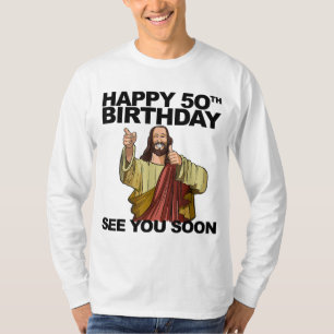 Camiseta Jesus Feliz 50º Aniversário Vejo Você Logo, Parto