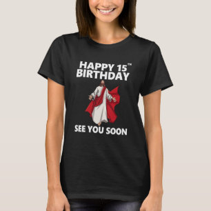 Camiseta Jesus Happy 15 Birthday Vejo Você Logo Christian M