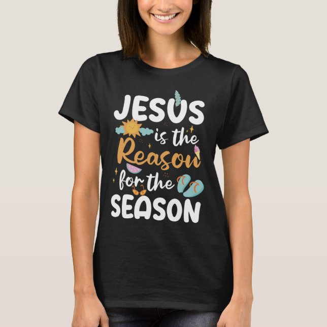 Camiseta Jesus Is The Reason For The Season Summer Faith (Frente)