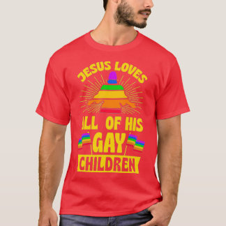 Camiseta Jesus Loves All Of His Gay Children 1
