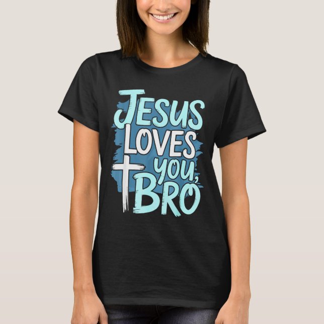 Camiseta Jesus Loves You Bro Christian Religious  (Frente)