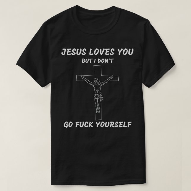 Camiseta Jesus Loves You But I Dont   Jesus s for Men  (Frente do Design)