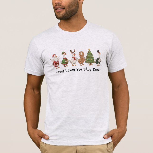 Camiseta Jesus Loves You Silly Goose, Silly Goose  (Frente)