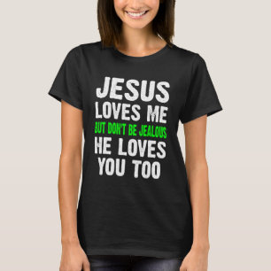 Camiseta Jesus me ama, mas não seja ciumento cristão
