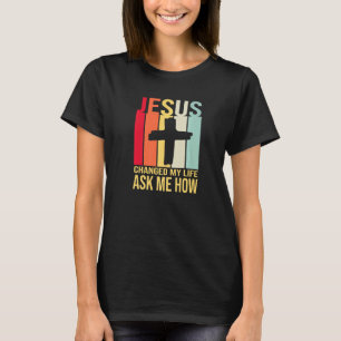 Camiseta Jesus Mudou A Minha Vida Perguntou-Me Como Retro V