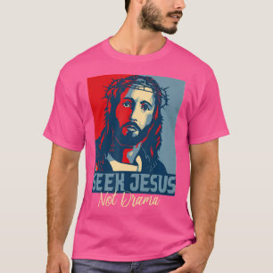 Camiseta Jesus não drama Jesus Cristo seguidor