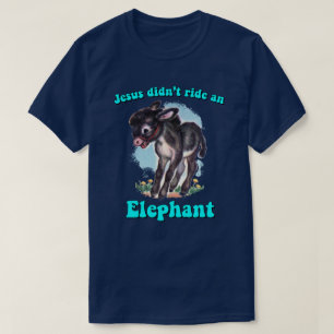 Camiseta Jesus não montou um elefante