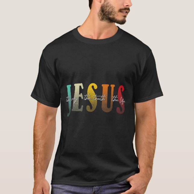 Camiseta Jesus O Caminho A Verdade A Vida Fé Cristã  (Frente)