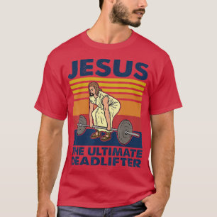 Camiseta Jesus, O Último Deadlifador Engraçado Vintage Gym 