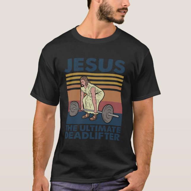 Camiseta Jesus, O Último Deadlifador Jesus Levantando Peso (Frente)