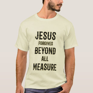Camiseta Jesus perdoa além de tudo medir o luxo real