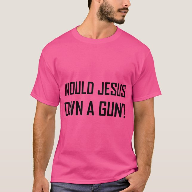 Camiseta Jesus Possuiria Uma Arma (Frente)