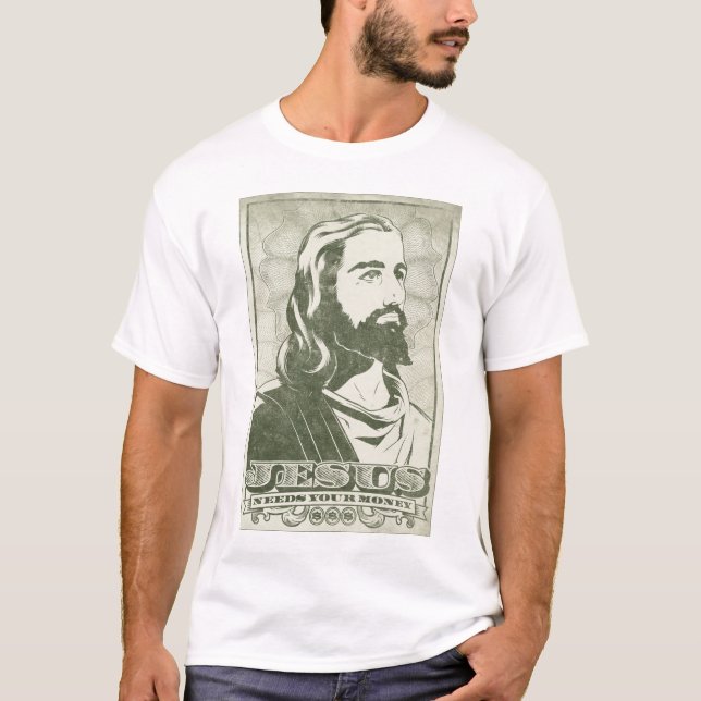 Camiseta Jesus precisa seu dinheiro (Frente)