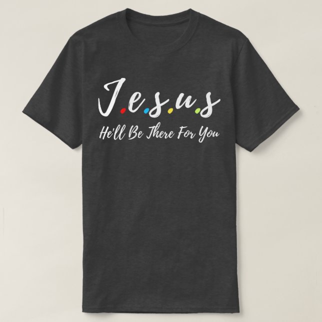 Camiseta Jesus Que Esteja Lá Para Você 1 (Frente do Design)