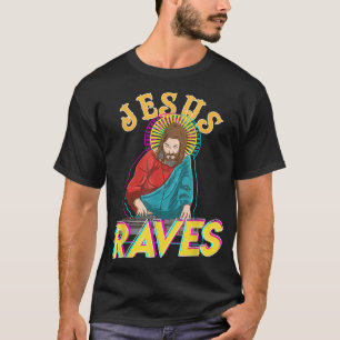 Camiseta Jesus Raves Funny EDM Festival de Música Christi