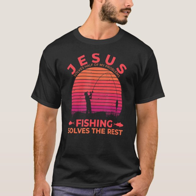 Camiseta Jesus Resolve Metade dos Meus Problemas Pescando O (Frente)