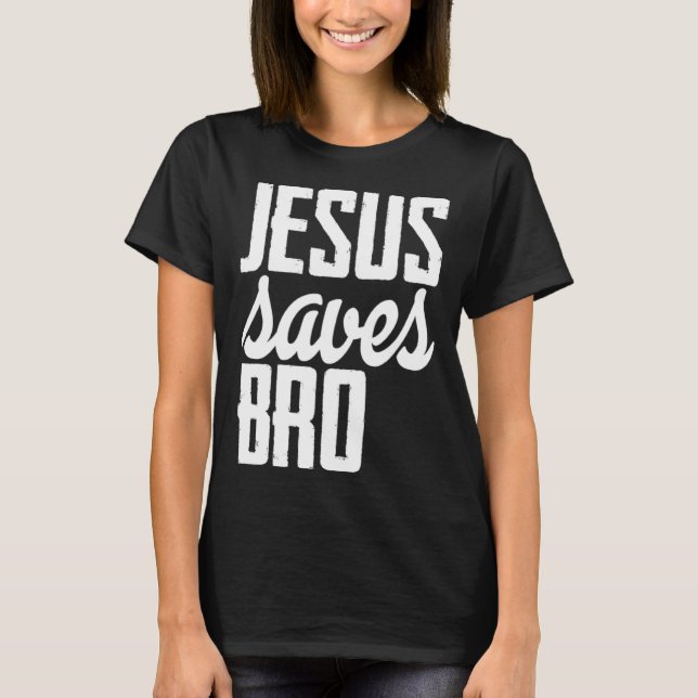 Camiseta Jesus Saves Bro (Frente)