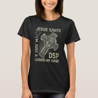 Camiseta Jesus Saves I'm Just A DSP Lending My Hand_1