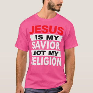 Camiseta Jesus T. Jesus é meu salvador, não minha religião