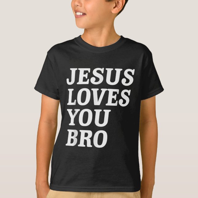 Camiseta Jesus Te Ama, Irmão, Fé Cristã Engraçada V (Frente)