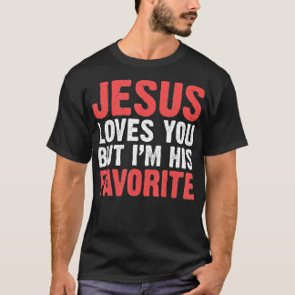 Camiseta Jesus Te Ama Mas Eu Sou Os Cristãos Favoritos Dele