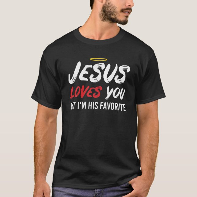Camiseta Jesus te ama, mas eu sou seu favorito Christi engr (Frente)