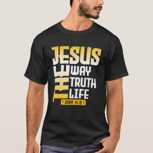 Camiseta Jesus The Way Truth Life John 146 Bíblia Cristã