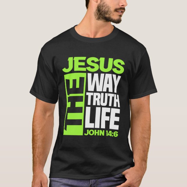 Camiseta Jesus The Way Truth Life John 146 Christian Bible  (Frente)