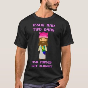 Camiseta Jesus tinha duas Pais