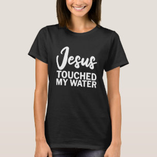 Camiseta Jesus Tocou Minha Água