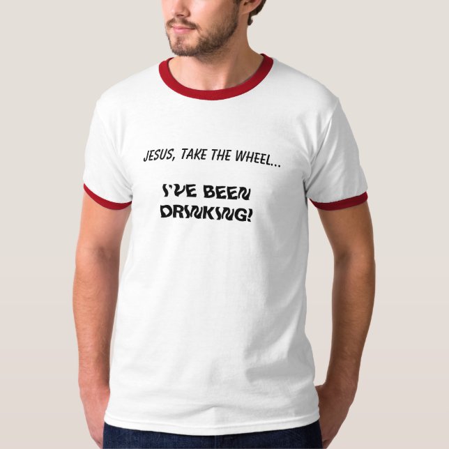 Camiseta JESUS, TOMA A RODA…, mim TEM BEBIDO! (Frente)